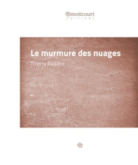 Radière Thierry — Le Murmure Des Nuages