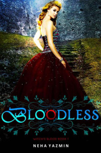 Yazmin Neha — Bloodless: Witch's Blood, Book 1