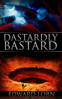 Lorn Edward — Dastardly Bastard