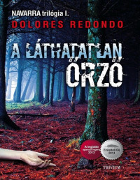 Dolores Redondo — A láthatatlan örző