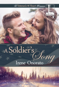 Irene Onorato [Onorato, Irene] — A Soldier's Song (Forever a Soldier Book 03)