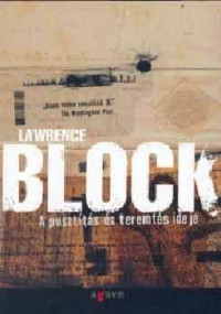 Lawrence Block — A pusztítás és teremtés ideje