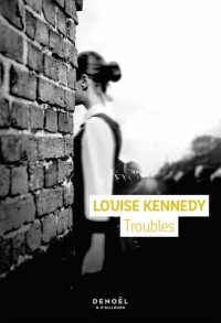 Louise Kennedy — Troubles