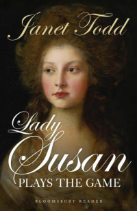 Todd Janet — Lady Susan Plays the Game