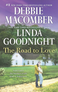 Debbie Macomber, Linda Goodnight — The Road to Love: Love by Degree /The Rain Sparrow
