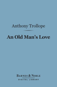 Anthony Trollope — An Old Man's Love