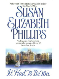 Phillips, Susan Elizabeth — It Had To Be You