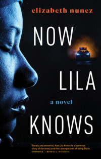 Elizabeth Nunez, Elizabeth Nunez — Now Lila Knows