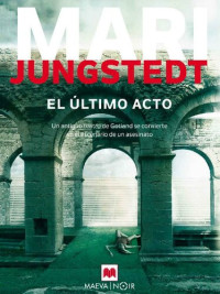 Mari Jungstedt — El último acto