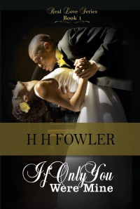 Fowler, H H — If Only You Were Mine