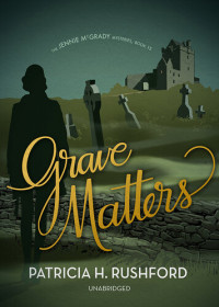 Patricia H. Rushford — Grave Matters