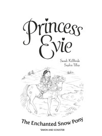 KilBride Sarah; Tilley Sophie — The Enchanted Snow Pony