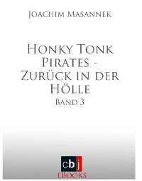 Joachim Masannek — Honky Tonk Pirates - Zurück in der Hölle