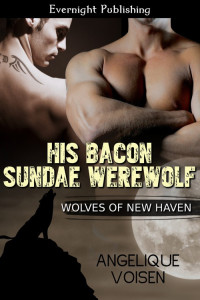 Voisen Angelique — His Bacon Sundae Werewolf