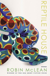 McLean Robin — Reptile House: Stories