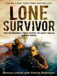 Luttrell Marcus — Lone Survivor-The Eyewitness Account of