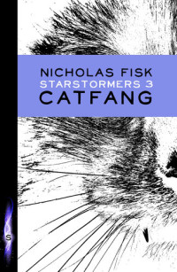 Nicholas Fisk — Starstormers 3: Catfang