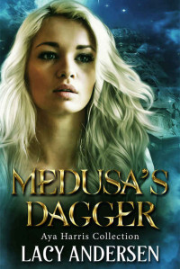 Andersen Lacy — Medusa's Dagger: A New Adult Urban Fantasy