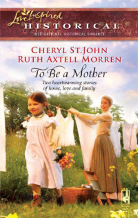 John, Cheryl St — To Be a Mother