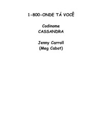 Cabot Meg — Codinome Cassandra