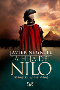 Javier Negrete — La hija del Nilo