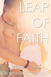 McClendon Shayne — Leap of Faith: A Sports Romance