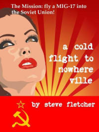 Fletcher Steve — A Cold Flight to Nowhereville