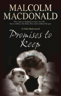 Malcolm Macdonald — Promises to Keep: Felix Breit Series, Book 3