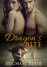 Reese Michael — Shifter Romance: Dragon's Bite (Shifter Romance, Paranormal Romance, Angels, Devils, Demons,Short Stories)