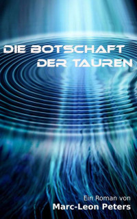 Peters, Marc-Leon — Die Botschaft der Tauren