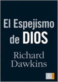 Richard Dawkins — El espejismo de Dios