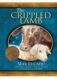 Max Lucado — The Crippled Lamb