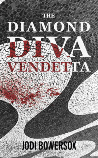 Jodi Bowersox — The Diamond Diva Vendetta: A Contemporary Romantic Thriller