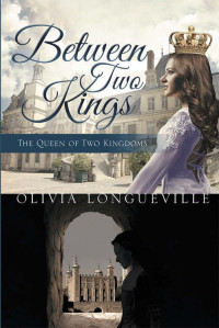 Longueville Olivia — Between Two Kings