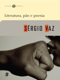 Sérgio Vaz — Literatura, Pão e Poesia