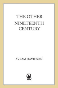 Avram Davidson — The Other Nineteenth Century