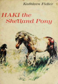 Fidler Kathleen — Haki the Shetland Pony