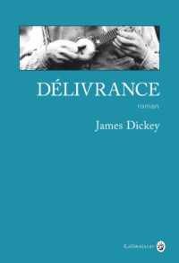 James Dickey — Délivrance