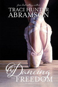 Traci Hunter Abramson — Dancing to Freedom