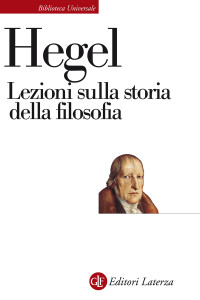 Hegel, G.W.F. — Lezioni sulla storia della filosofia