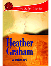 Heather Graham — A vakmerő
