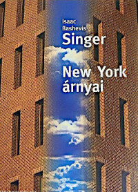 Isaac Bashevis Singer — New York árnyai