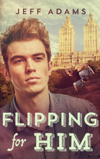 Adams Jeff — Flipping for Him