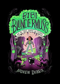 Andrew Durkin — Bibi Blundermuss and the Tree Across the Cosmos