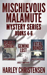 Harley Christensen — Mischievous Malamute Mystery Series: Books 4-6 (Mischievous Malamute Mystery Series Box Set 2)