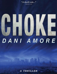 Amore Dani — Choke: A Thriller