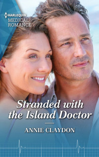 Annie Claydon — Stranded with the Island Doctor
