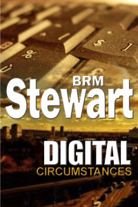 Circumstances Digital — B R M Stewart