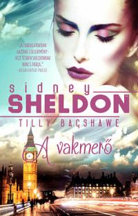 Sidney Sheldon, Tilly Bagshawe — A vakmerő