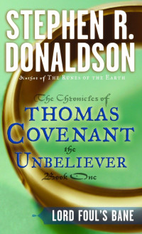 Stephen R. Donaldson — Lord Foul's Bane - The Chronicles of Thomas Covenant the Unbeliever, Book 1